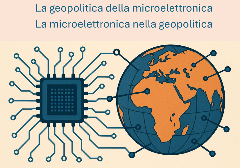 "La geopolitica della microelettronica - la microelettronica nella geopolitica" - Seminario